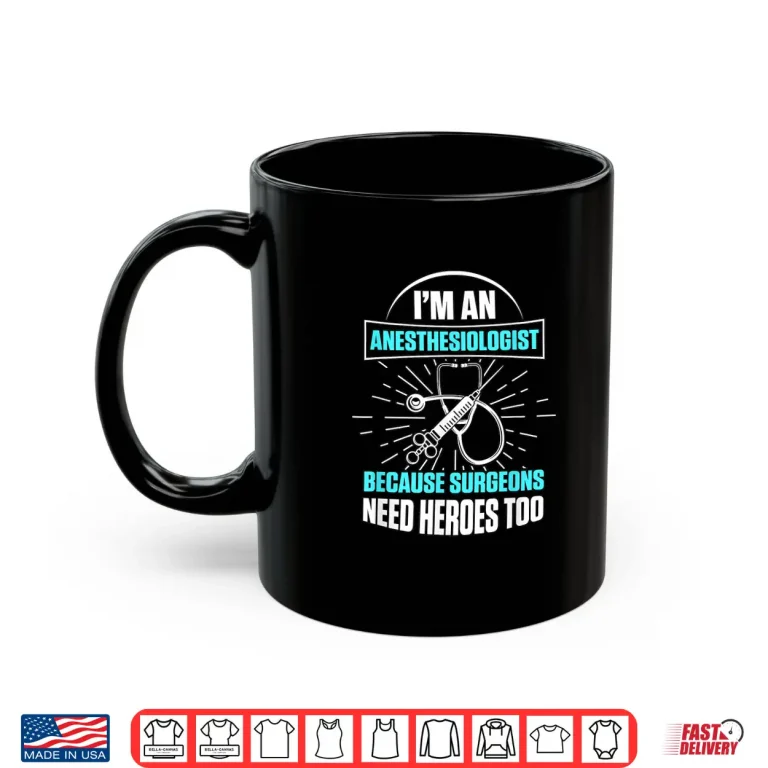 Mug IM An Anesthesiologist Surgeons Anesthesiology Shirt