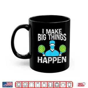 Mug Plastic Surgery I Make Big Things Happen Plastic Surgeon Shirt