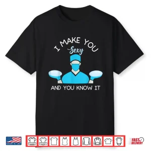 Plastic Surgery Plastic Surgeon Shirt