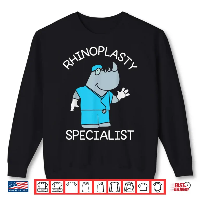 Sweatshirt Plastic Surgery Pun Rhinoplasty Specialist Plastic Surgeon Shirt
