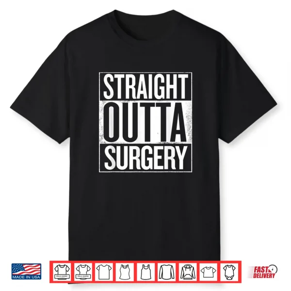 Straight Outta Surgery Funny Gift For Surgeons Christmas Shirt