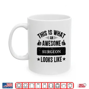 Mug Surgeon Gifts Funny Quote Surgeon Shirt