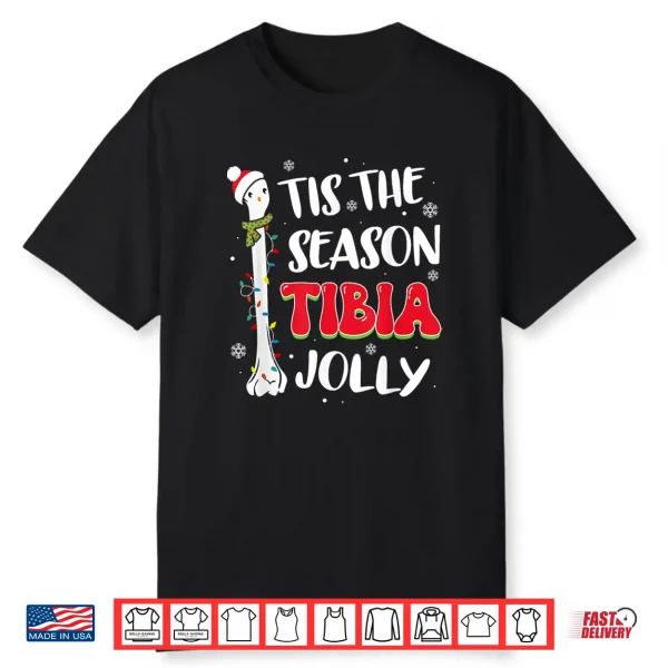 Tis The Season Tibia Jolly Bone Orthopedic Christmas Party Shirt