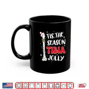 Mug Tis The Season Tibia Jolly Bone Orthopedic Christmas Party Shirt