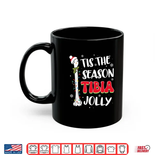 Mug Tis The Season Tibia Jolly Bone Orthopedic Christmas Party Shirt