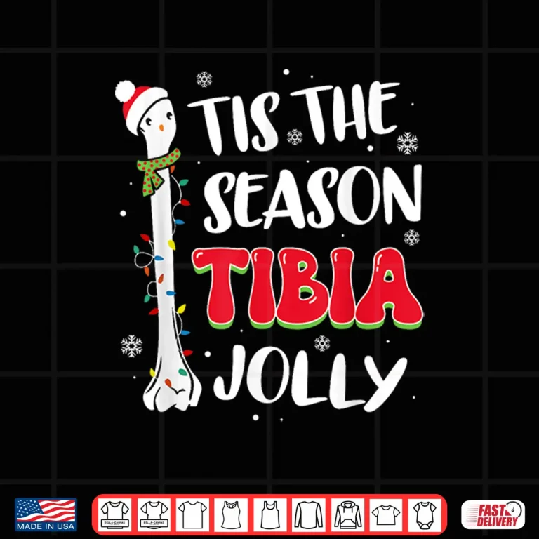 Design Tis The Season Tibia Jolly Bone Orthopedic Christmas Party Shirt