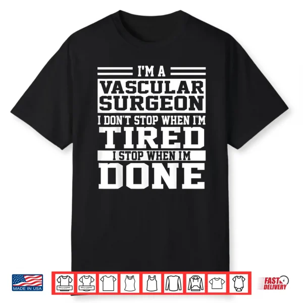 Vascular Surgeon Apparel   Funny Gifts For Vascular Surgeons Shirt