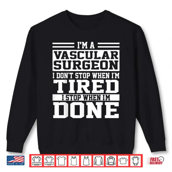 Sweatshirt Vascular Surgeon Apparel Funny Gifts For Vascular Surgeons Shirt