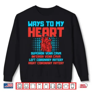 Ways To My Heart Cardiology Themed Gift Heart Surgeons Gift Shirt 2 Sweatshirt Ways To My Heart Cardiology Themed Gift Heart Surgeons Gift Shirt