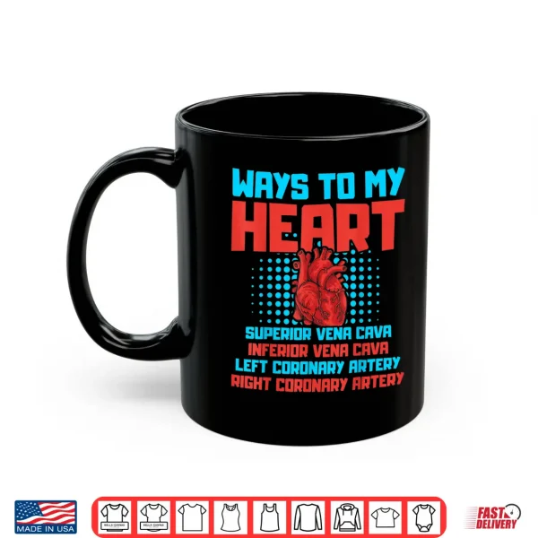 Mug Ways To My Heart Cardiology Themed Gift Heart Surgeons Gift Shirt