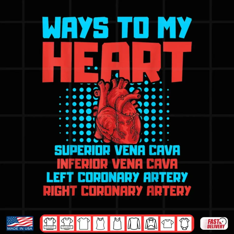 Design Ways To My Heart Cardiology Themed Gift Heart Surgeons Gift Shirt