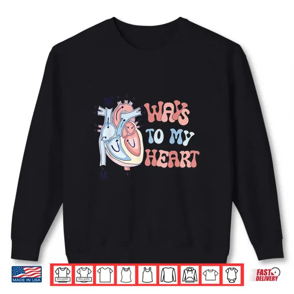 Sweatshirt Women Retro Ways To My Heart Cardiac Nurse Cardiac Surgeons Shirt