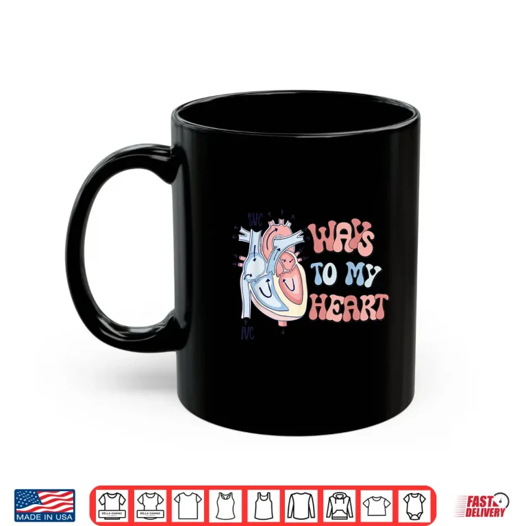Mug Women Retro Ways To My Heart Cardiac Nurse Cardiac Surgeons Shirt