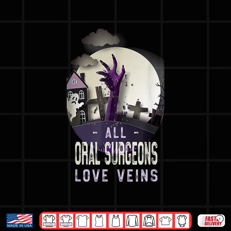 Design All Oral Surgeons Love Veins Halloween Dental Surgeon Scary Shirt