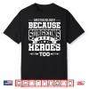 Anesthesiologist Because Surgeons Need Heroes Too Shirt