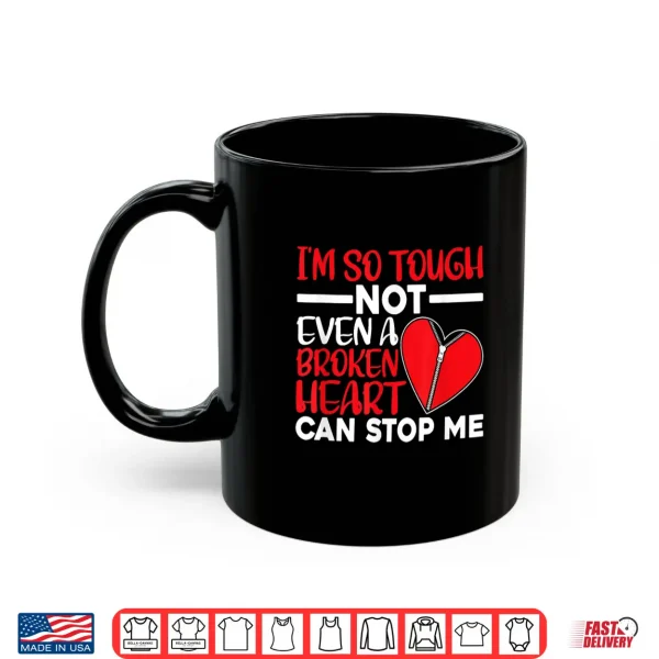 Broken Heart Cant Stop Me Open Heart Surgery Shirt 3 Mug Broken Heart Cant Stop Me Open Heart Surgery Shirt