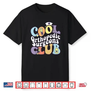 Cool Orthopedic Surgeons Club Ortho Squad Bone Doctor Groovy Shirt
