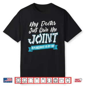 Funny Hip Surgery Bone Replacement Surgeon Joint Orthopedic Shirt