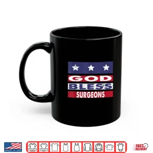 God Bless Surgeons Patriotic Christian Retirement Gift Shirt 3 Mug God Bless Surgeons Patriotic Christian Retirement Gift Shirt
