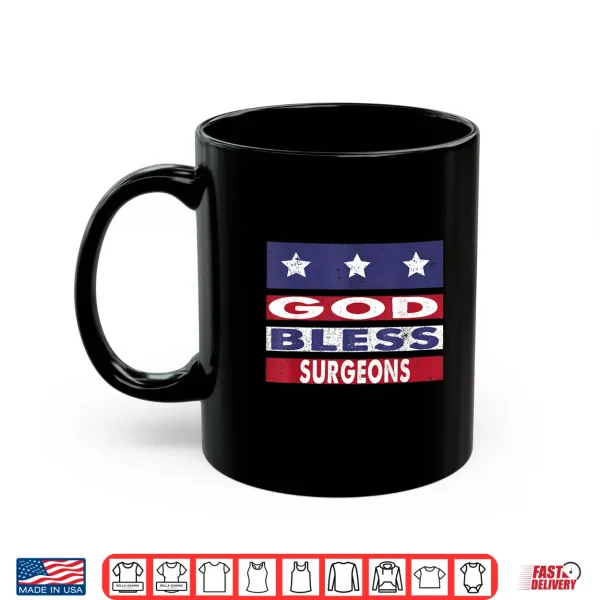 God Bless Surgeons Patriotic Christian Retirement Gift Shirt 3 Mug God Bless Surgeons Patriotic Christian Retirement Gift Shirt