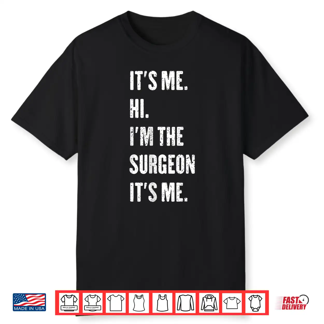 It’S Me Hi I’M The Surgeon It’S Me Shirt It’S Me Hi I’M The Surgeon It’S Me Shirt