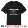 Mens Colorectal Surgeon Definition Surgery Doctor Surgeons Funny Shirt