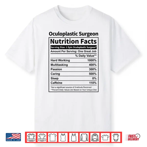 Oculoplastic Surgeon Nutrition Facts Funny For Men & Women Shirt