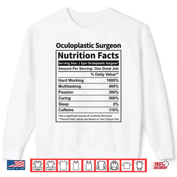 Sweatshirt Oculoplastic Surgeon Nutrition Facts Funny For Men Women Shirt