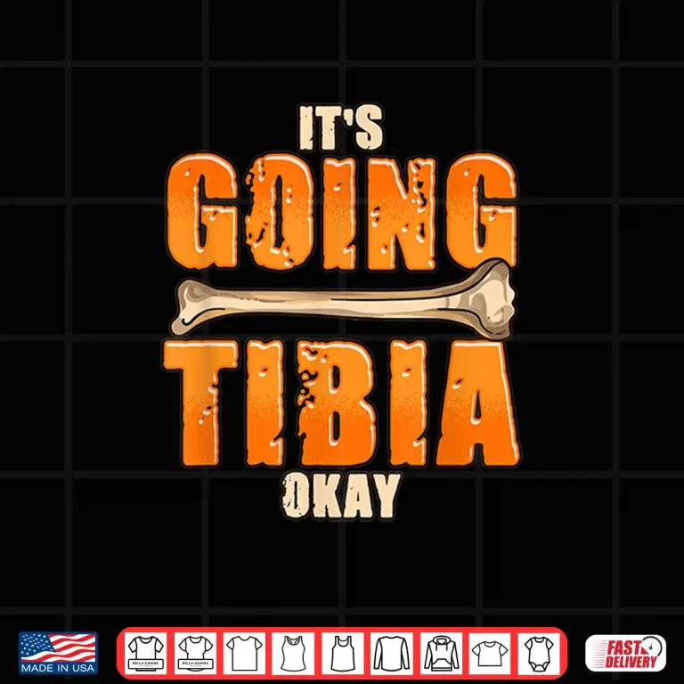 Design Ophthalmic Surgeon Gifts ItS Going Tibia Okay Shirt