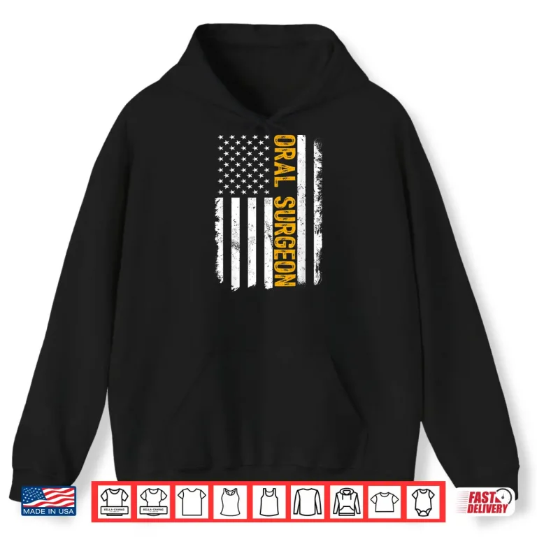 Hoodie Oral Surgeon Job American Flag Oral Surgeons Career Shirt
