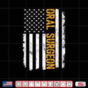 Design Oral Surgeon Job American Flag Oral Surgeons Career Shirt