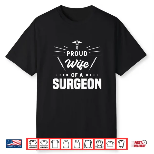 Proud Wife Of A Surgeon Husband Doctor Surgeons Shirt