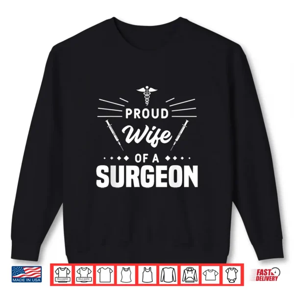 Sweatshirt Proud Wife Of A Surgeon Husband Doctor Surgeons Shirt