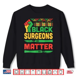 Raised Fist Heartbeat Black Surgeons Matter Healthcare Pride Shirt 2 Sweatshirt Raised Fist Heartbeat Black Surgeons Matter Healthcare Pride Shirt