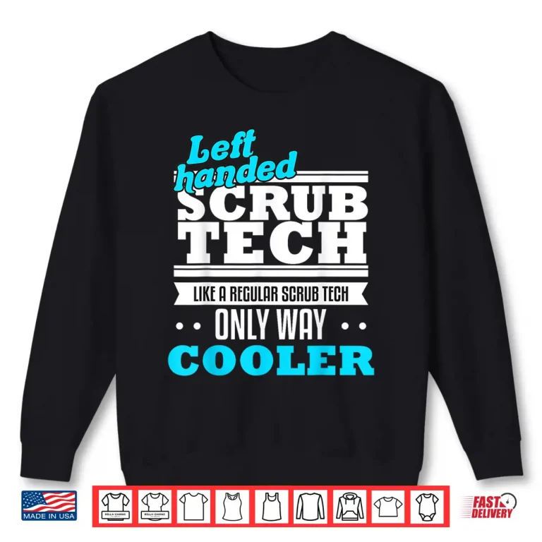 Sweatshirt Sug Scrub Tech Surgical Technologist Funny Left Handed Gift Shirt