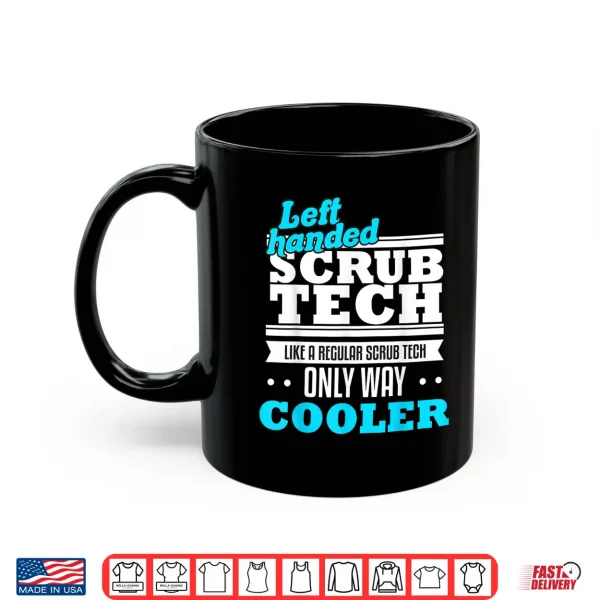 Mug Sug Scrub Tech Surgical Technologist Funny Left Handed Gift Shirt