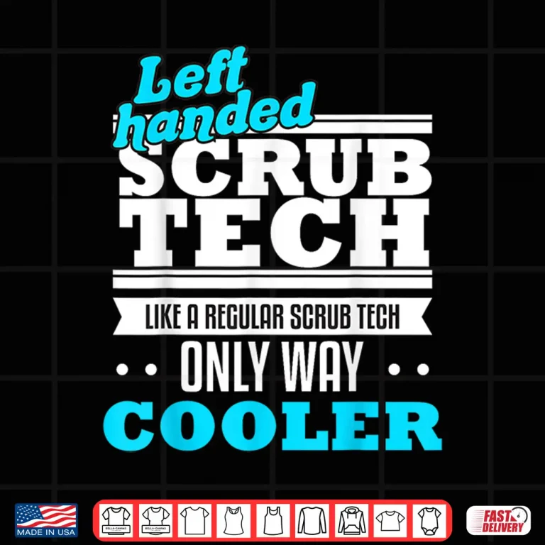 Design Sug Scrub Tech Surgical Technologist Funny Left Handed Gift Shirt