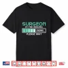 Surgeon In The Making Loading Please Wait Surgeons Shirt