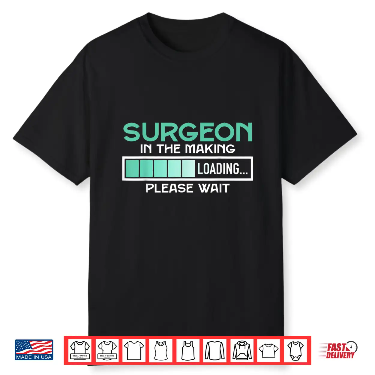 Surgeon In The Making Loading Please Wait Surgeons Shirt Surgeon In The Making Loading Please Wait Surgeons Shirt
