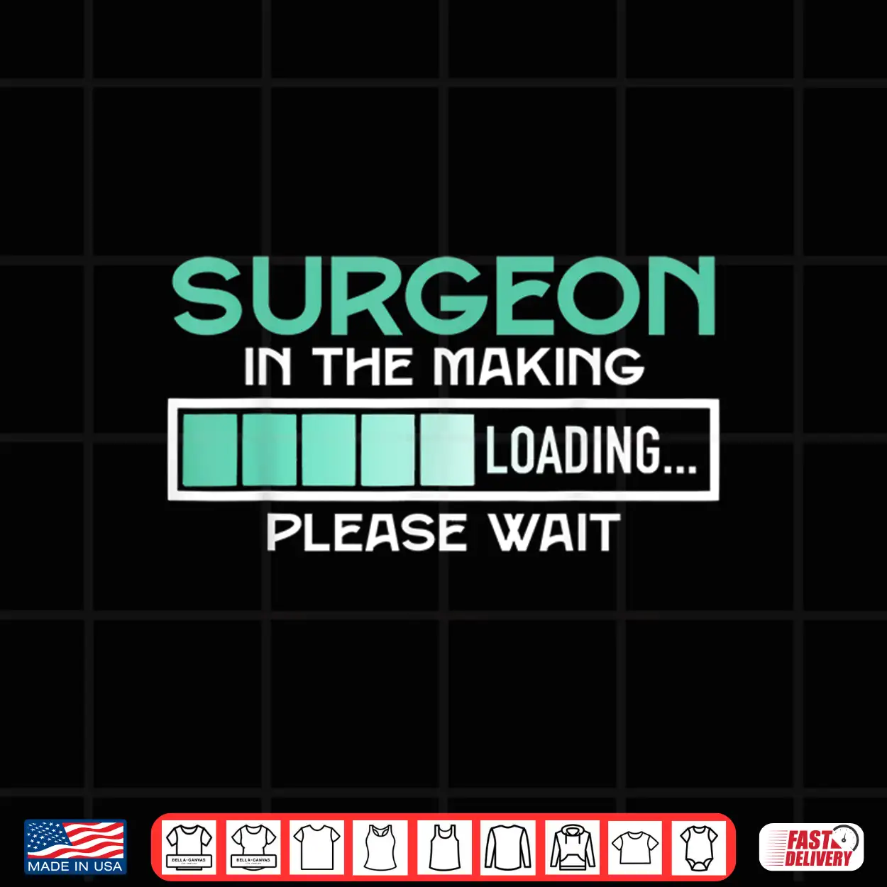 Surgeon In The Making Loading Please Wait Surgeons Shirt Surgeon In The Making Loading Please Wait Surgeons Shirt