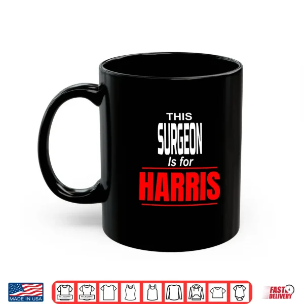Surgeon Kamala Supports Harris President 2024 Harris Shirt 3 Mug Surgeon Kamala Supports Harris President 2024 Harris Shirt