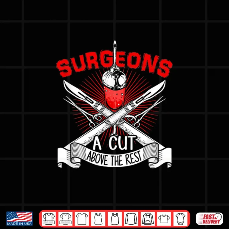 Design Surgeons A Cut Above The Rest Doctor Surgeon Tools Shirt