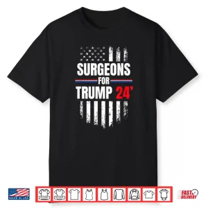 Surgeons For Trump 2024 American Flag Shirt