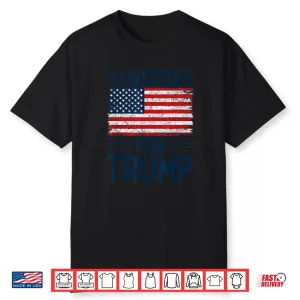 Surgeons For Trump 2024 Shirts President Election 2024 Shirt