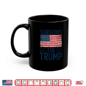 Mug Surgeons For Trump 2024 Shirts President Election 2024 Shirt