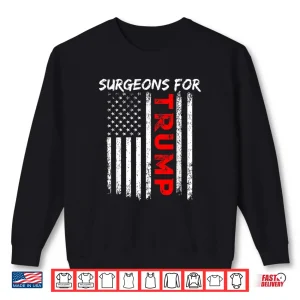 Sweatshirt Surgeons For Trump Take America Back Shirt