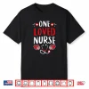 Cute Er Icu Rn Nurses Tees Valentines Day One Loved Nurse Shirt