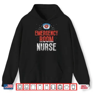 Hoodie Emergency Room Nurse Nursing Nurses Er Nurse Ed Shirt