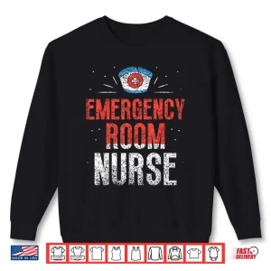 Sweatshirt Emergency Room Nurse Nursing Nurses Er Nurse Ed Shirt