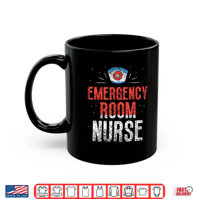Mug Emergency Room Nurse Nursing Nurses Er Nurse Ed Shirt